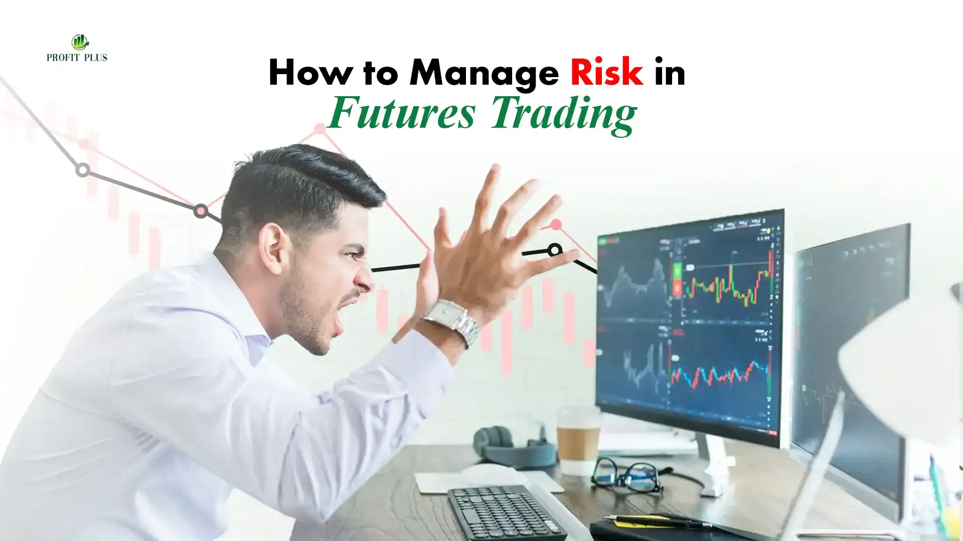 How to Manage Risk in Futures Trading